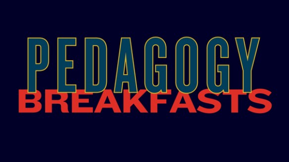 Pedagogy Breakfasts
