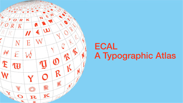 A white globe with letters NEW YORK in red across a grid of segments. The globe is set against on a light background. To the right is text set in red that reads: ECAL A Typographic Atlas
